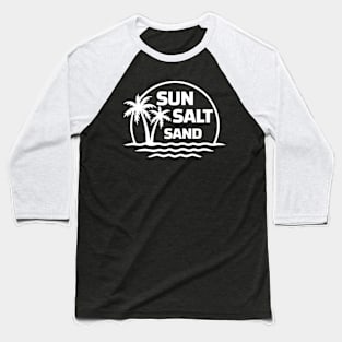 Sun Salt Sand, Beach, Summer, Summer Vibes, Beach Vibes, Vacation Baseball T-Shirt